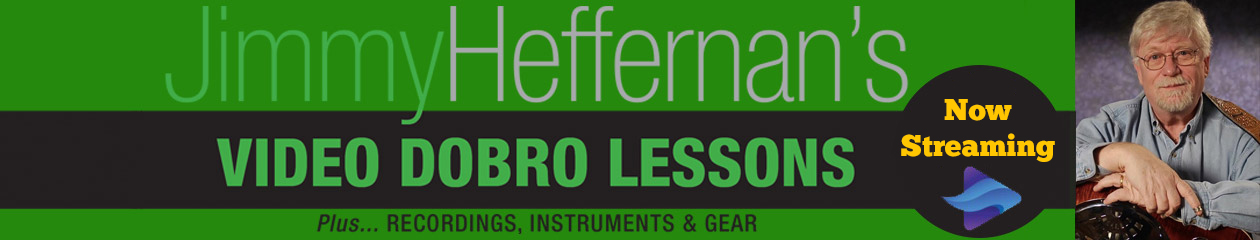 Jimmy Heffernan: Dobro Lessons, Instruments and Music