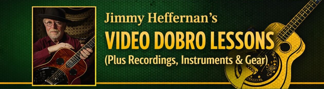 Jimmy Heffernan: Dobro Lessons, Instruments and Music
